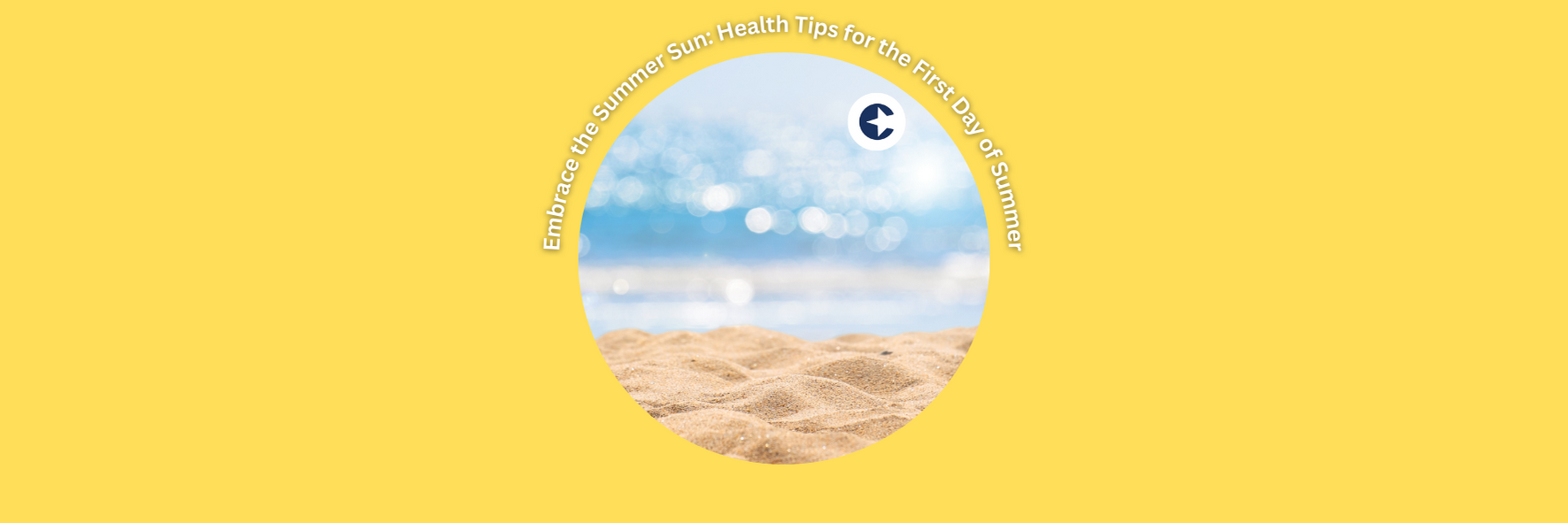 Embrace the Summer Sun: Health Tips for the First Day of Summer