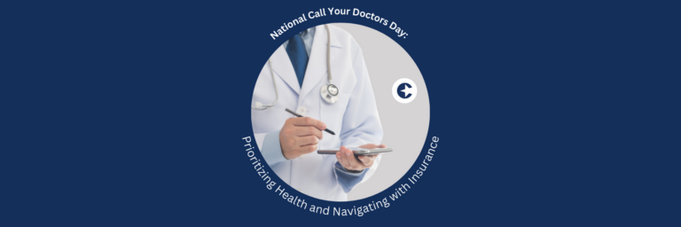 National Call Your Doctors Day is a gentle reminder to prioritize our health and schedule those important check-ups and appointments. It's a day dedicated to recognizing the significance of regular healthcare visits and health insurance's role in accessing comprehensive healthcare services. Let's dive into the importance of calling your doctors and how insurance coverage can support your well-being. Regular check-ups and preventive care are essential for maintaining good health and catching potential issues early on. You are taking proactive steps toward keeping your well-being by reaching out to your doctors and scheduling those appointments. National Call Your Doctors Day is the perfect opportunity to make those calls, ensuring that your healthcare needs are addressed, and any necessary screenings or preventive measures are taken. Health insurance plays a crucial role in accessing comprehensive healthcare services. It provides financial support and peace of mind, helping to alleviate the burden of medical expenses. With insurance coverage, you can access a network of healthcare providers, ensuring you receive the care you need from trusted professionals. From routine check-ups to specialist visits and diagnostic tests, insurance coverage helps make healthcare more accessible and affordable. Having health insurance coverage not only provides financial support but also contributes to peace of mind. Knowing that you have insurance in place can give you a sense of security, knowing you are protected in case of unexpected medical needs. It allows you to focus on your health and well-being without the added stress of worrying about the cost of healthcare services. When reaching out to your doctors, it's essential to understand your insurance coverage and any specific requirements or guidelines. Familiarize yourself with the details of your plan, such as covered services, co-pays, deductibles, and network providers. This knowledge empowers you to make informed decisions about your healthcare and ensures a smoother experience when visiting your doctors. On National Call Your Doctors Day, take the initiative to prioritize your health and reach out to schedule those necessary appointments. Celebrate the occasion by checking in with your healthcare providers and ensuring you are on track with your wellness journey. Additionally, use this opportunity to review your health insurance coverage and ensure you understand the benefits and resources available. You are taking control of your well-being by embracing National Call Your Doctors Day and understanding the importance of regular check-ups and health insurance. Join us in our latest blog to learn more about the significance of this day and how insurance coverage can support your healthcare needs. Let's prioritize our health, make those important calls, and embrace a proactive approach to our well-being.