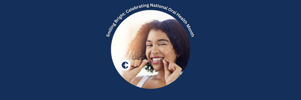 Smiling Bright: Celebrating National Oral Health Month