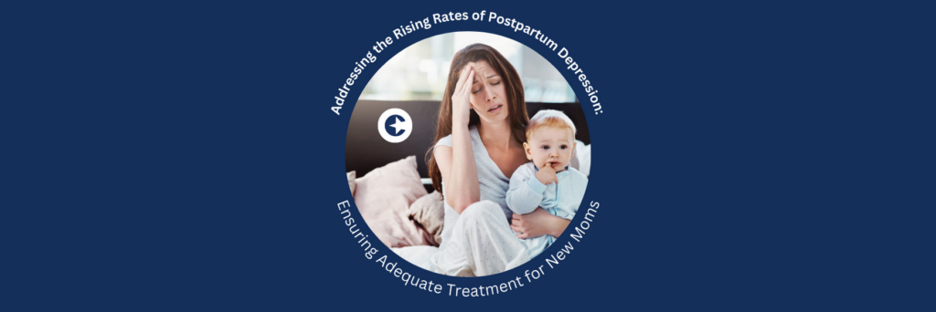 Addressing the Rising Rates of Postpartum Depression: Ensuring Adequate Treatment for New Moms