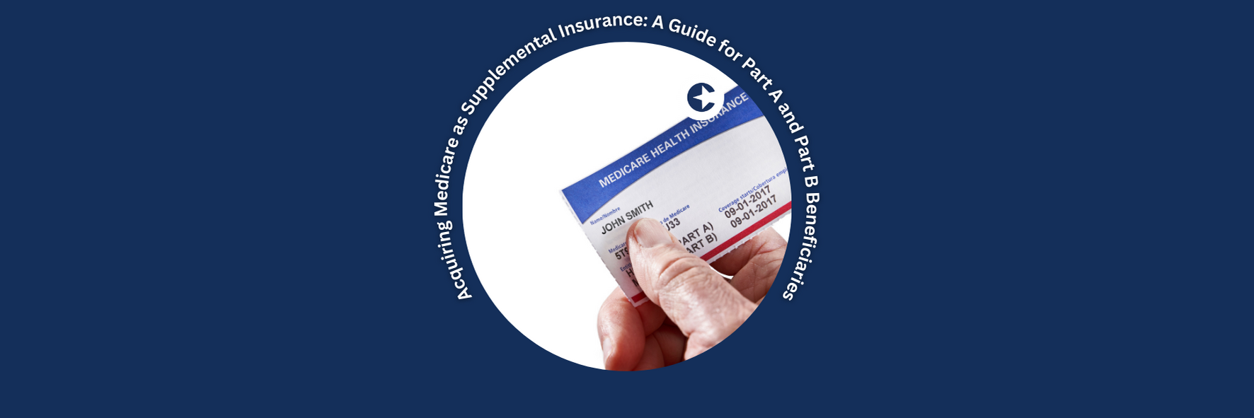 Acquiring Medicare as Supplemental Insurance: A Guide for Part A and Part B Beneficiaries